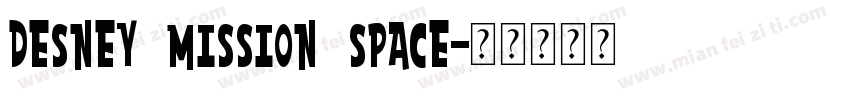 DESNEY MISSION SPACE字体转换